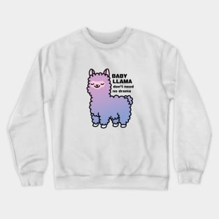 Baby Llama Don't Need No Drama Crewneck Sweatshirt